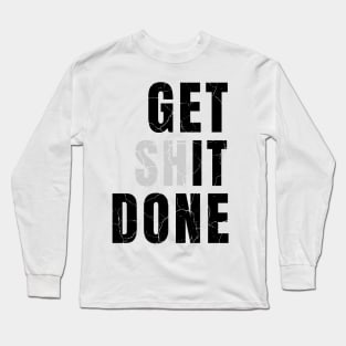 GET IT DONE distressed Long Sleeve T-Shirt